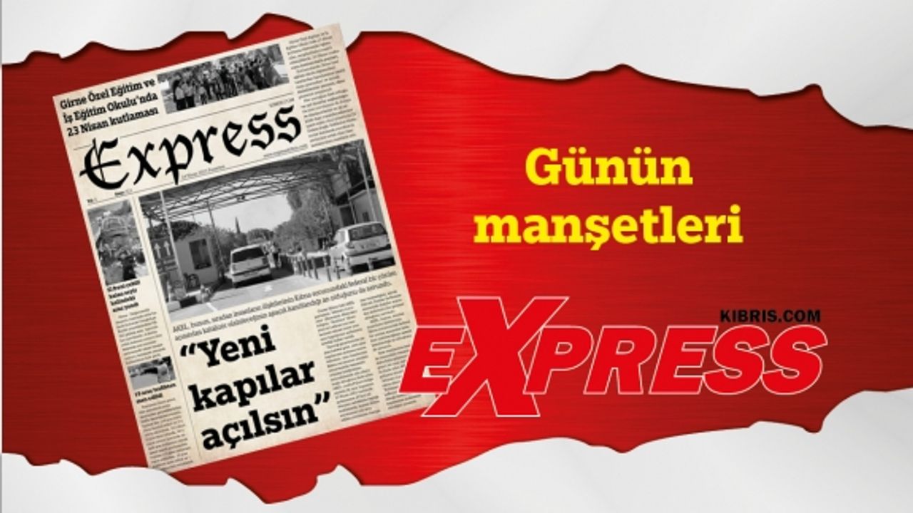 24 Nisan 2023 KKTC-TC Gazete Manşetleri