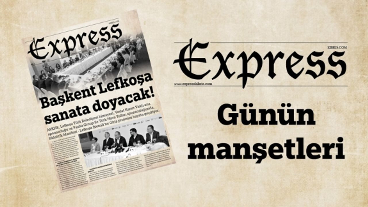 1 Mayıs 2024 KKTC-TC Gazete Manşetleri