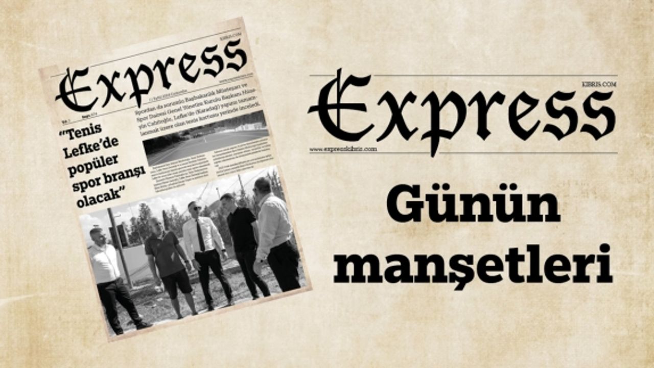 11 Eylül 2024 KKTC-TC Gazete Manşetleri