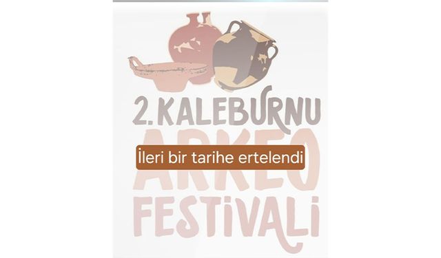 2. Kaleburnu Arkeo Festivali ileri bir tarihe ertelendi