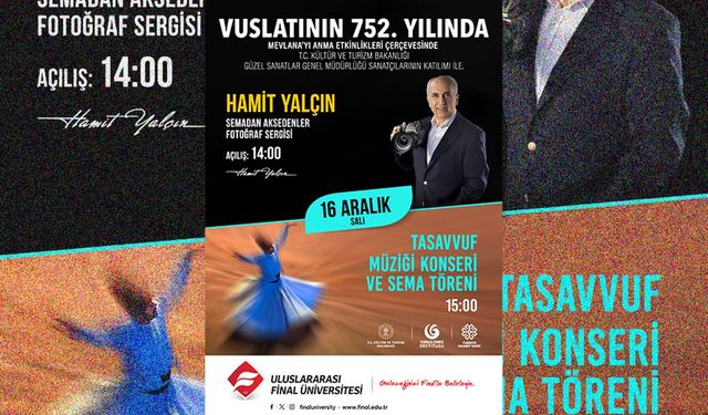 Uluslararası Final Üniversitesi'nde Mevlânâ'nın 752. vuslat yıl dönümü etkinlikleri: