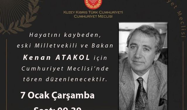 Kenan Atakol için yarın Cumhuriyet Meclisi'nde tören düzenlenecek