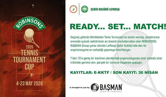'Robinsons 2026 Tennis Tournament Cup', Lefkoşa Şehir Kulübü'nde yapılacak