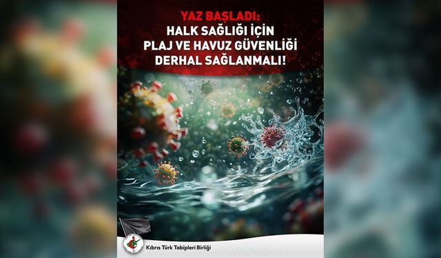 KTTB'den yetkililere çağrı: 'Halk sağlığı için plaj ve havuz güvenliği derhâl sağlanmalı'