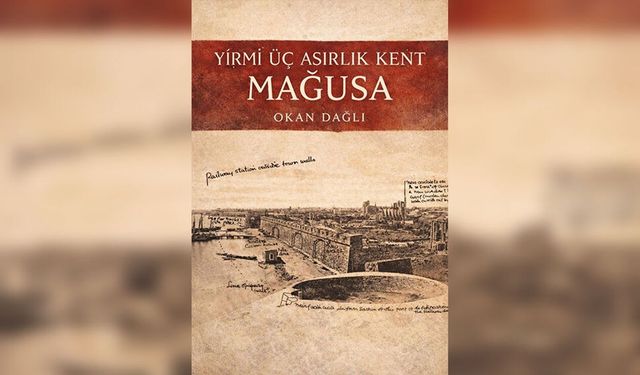Okan Dağlı'nın 'Yirmi Üç Asırlık Kent Mağusa Kitabı' tanıtılacak