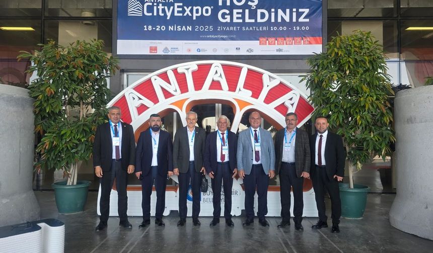 Belediyeler Birliği heyeti Antalya Şehircilik ve Teknolojileri Fuarı’na katıldı
