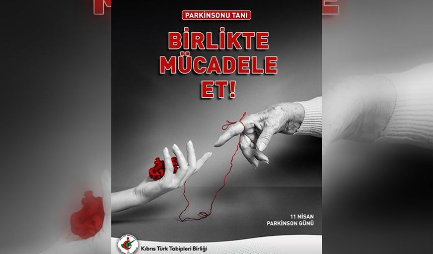 KTTB adına Ergüven Dünya Parkinson Hastalığı Günü dolayısıyla yayımladığı mesajda erken tedavinin önemini vurguladı