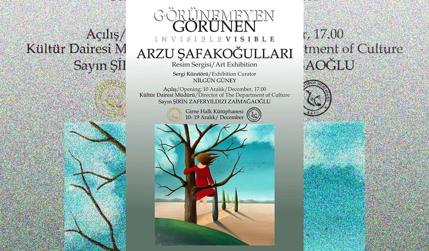 'Görünemeyen-Görünen' sergisi yeniden açılıyor