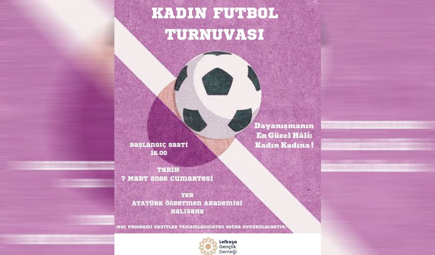 Lefkoşa Gençlik Derneği Kadın Futbol Turnuvası düzenliyor