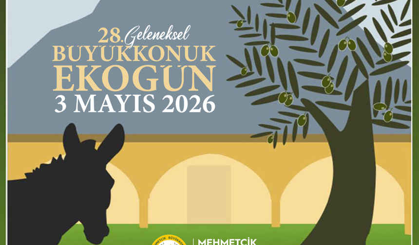 28. Geleneksel Eko Günü 3 Mayıs'ta Büyükkonuk'ta düzenleniyor