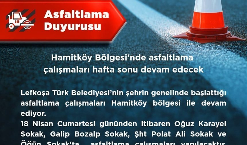 Hamitköy'de asfaltlama çalışmaları yapılacak, bazı sokaklar trafiğe kapatılacak