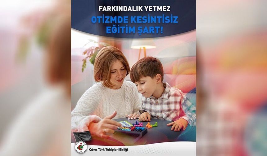 KTTB'den Dünya Otizm Farkındalık Günü mesajı: 'Otizmli bireyler için eğitim kesintisiz olmalı'