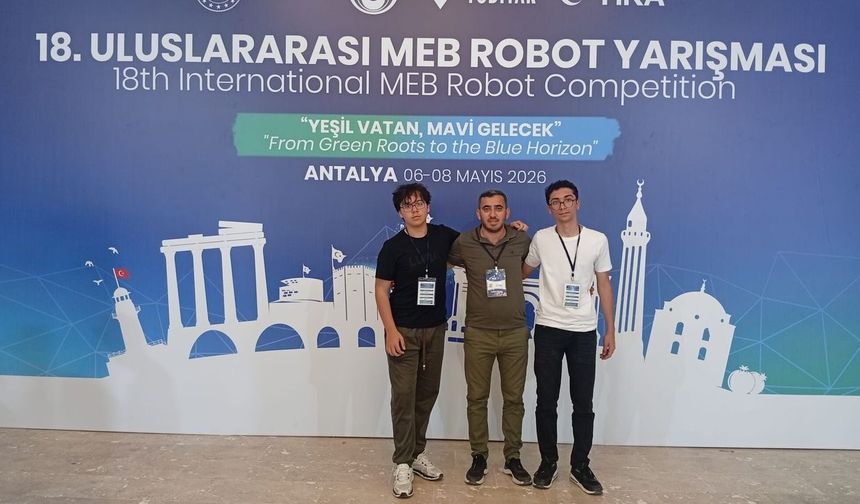 Hala Sultan İlahiyat Koleji öğrencileri, Uluslararası MEB Robot Yarışması'na katıldı
