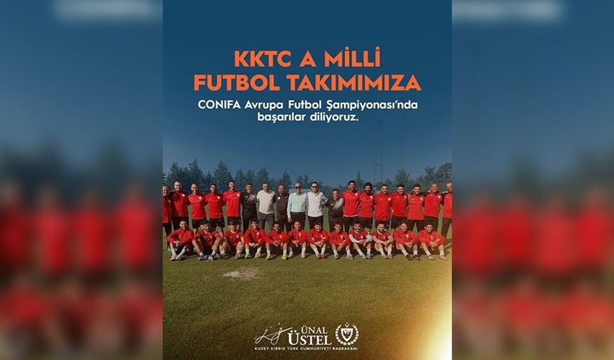 Üstel, KKTC A Milli Futbol Takımı'na başarılar diledi