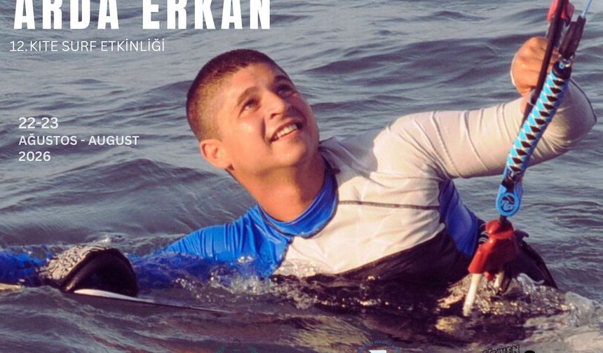 Arda Erkan anısına '12. Kite Surf Etkinliği' düzenleniyor