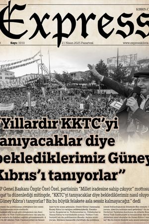 21 Nisan 2025 KKTC-TC Gazete Manşetleri